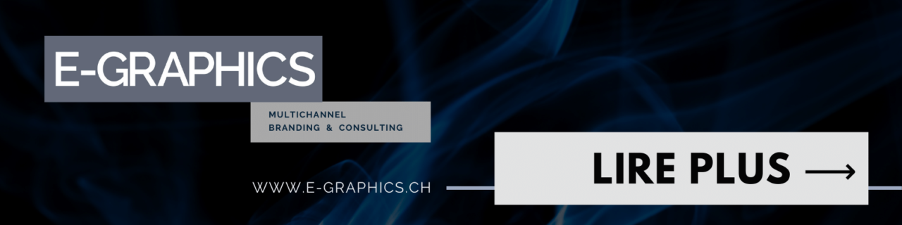 publications marketing multicanal, agence E-GRAPHICS Switzerland