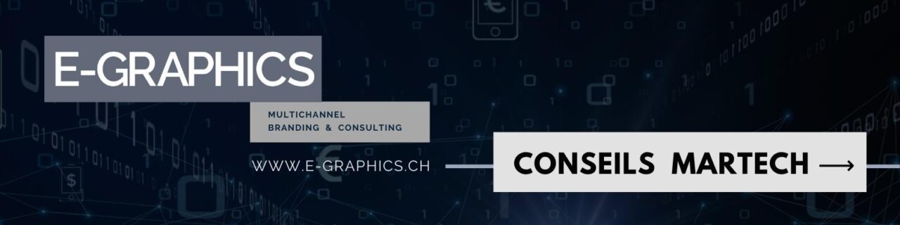 conseils marketing et référencement SEO conseils martech agence marketing full service multicanal E-GRAPHICS SWITZERLAND